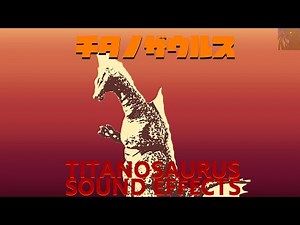 Sound Effects - Titanosaurus