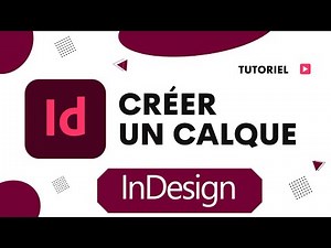 Comment créer un calque sur InDesign