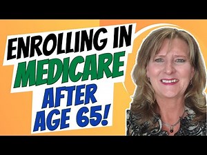 Enrolling in Medicare After Age 65