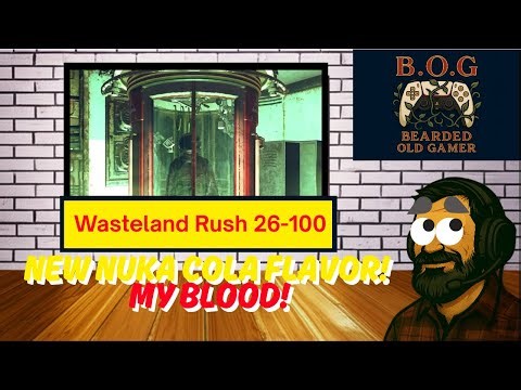 Wasteland Rush Episode 28 - New Nuka Cola Flavor: My Blood!