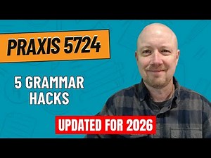 5 Grammar Tips You Need to Know for the Praxis Core Writing Exam