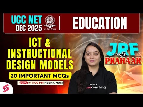 UGC NET DEC 2025 | UGC NET Education Paper 2 | ICT & Instructional Design Models By Dr. Heena