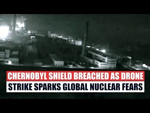 Nuclear Radiation To Hit Russia & Ukraine, Chernobyl's Protective Dome Damaged, IAEA Sounds Alarm
