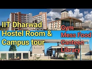 IIT Dharwad Hostel Room & Campus Tour
