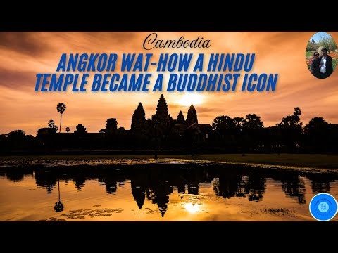 Angkor Wat - How a Hindu Temple Became a Buddhist Icon