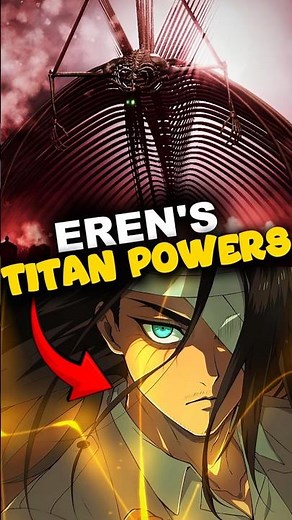Eren’s All Titan Powers Explained 🔥| Eren’s Full Power Potential |#aot #attackontitan #eren #titans