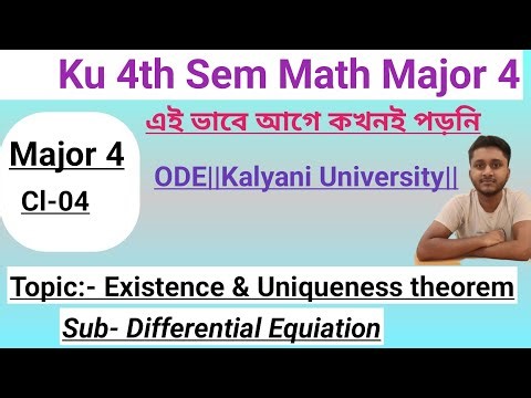 Existence & Uniqueness Theorem||ODE||Ku Math Major 4||Cl-04||Kalyani University|| ‪@Highermath2.O‬