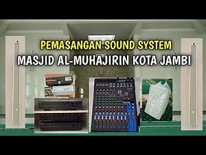 SETTING SOUND SYSTEM MASJID AL-MUHAJIRIN KOTA JAMBI