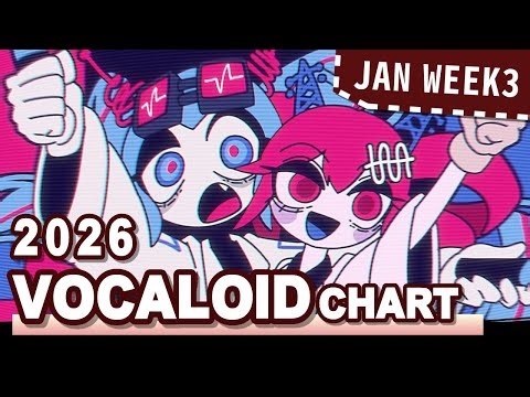 VOCALOID SONGS CHART | JANUARY 2026 (WEEK 3)