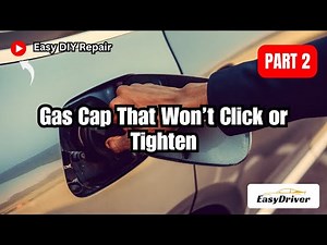 How to Fix a Gas Cap That Won’t Click or Tighten: Easy DIY Repair | Part 2