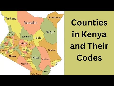 List of all the 47 Counties in Kenya and their Codes
