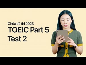 Chữa đề thi TOEIC PART 5 | Test 002 | 2023