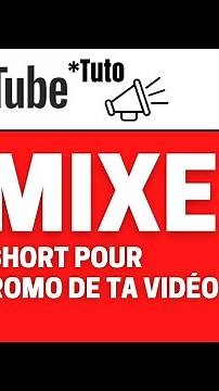 REMIXER : Faire la PROMO de tes vidéos YouTube GRÂCE aux SHORTS