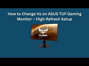 How to Change Hz on ASUS TUF Gaming Monitor – High-Refresh Setup
