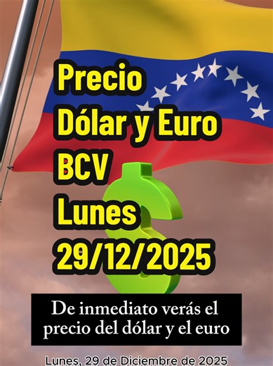 Precio del Dólar y Euro BCV en Venezuela para el 29/12/2025
