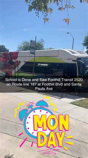 School is Done and Saw Foothill Transit 2520 on Route line 187 at Foothill Blvd and Santa Paula Ave