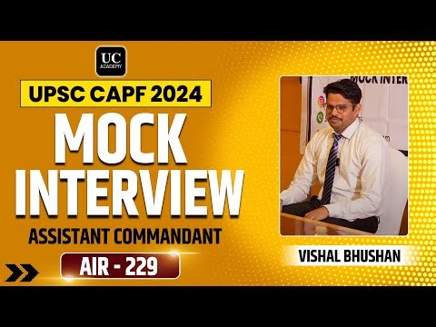 UPSC CAPF 2024 | Mock Interview with AIR 229 | Assistant Commandant Preparation | UC Academy