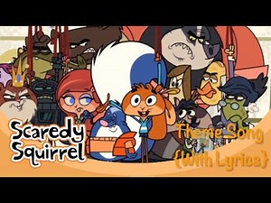 Scaredy Squirrel Theme Song {With Lyrics} (Better Version)
