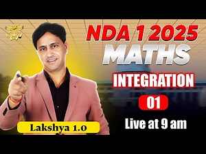 NDA 1 2025 Maths Integration -01 | NDA 1 2025 Best Classes Maths for NDA 1 2025 by Mukesh Sir