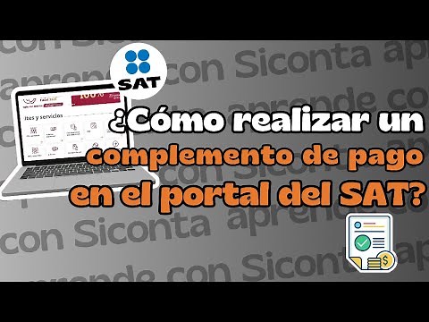 ¿Cómo hacer un complemento de pago en el portal del SAT?