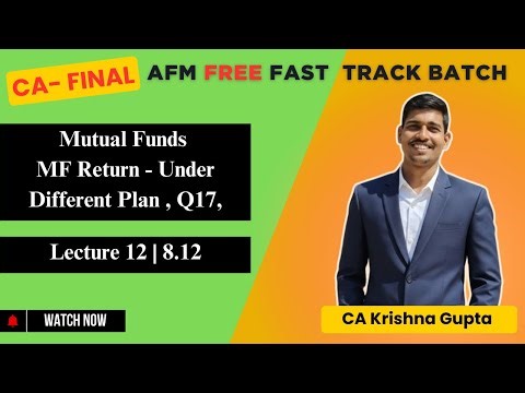 LEC 12 | 8.12 | MUTUAL FUND | MF Q17 | CA FINAL AFM | BY CA KRISHNA GUPTA #cafinal #free