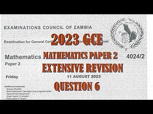 2023 GCE MATHEMATICS PAPER 2 QUESTION 6