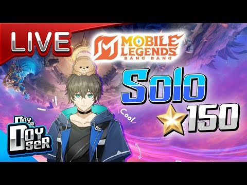 🔴Live MLBB:Solo ไป 150 ดาว ไม่เกินจริง - Doyser