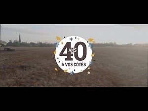 40 ANS À VOS CÔTÉS !
