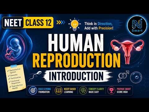 Human Reproduction Class 12 Biology | Introduction & Concepts | Tejas NEET 2027 | ‪@NSmartlive‬