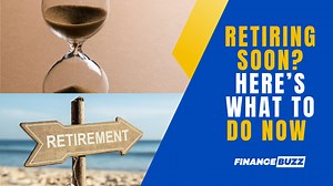 Within 1 Year of Retirement? 13 Things To Do Now
