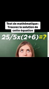 Test de mathématique : Trouvez la solution de cette équation 25÷ 5x (2 6) | QI Challenge