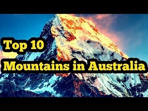 TOP 10 HIGHEST MOUNTAINS IN AUSTRALIA