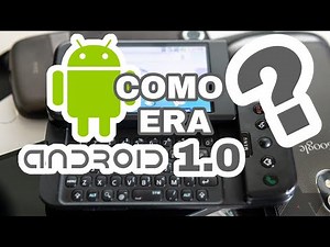 Android 1 Como era Android 1.0? Cual fue el primer teléfono con Android 1?