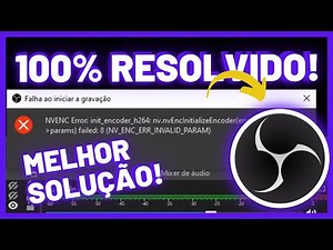 OBS Não Grava! Erro De Codificador NVENC h264 100% Resolvido - OBS STUDIO