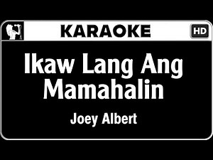 Joey Albert - Ikaw Lang Ang Mamahalin (Karaoke)