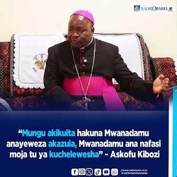 "Mwanadamu ana nafasi moja Tu ya kuchelewesha" ~ Askofu Kibozi