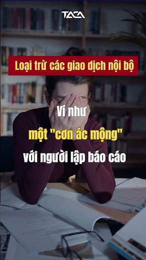 Những giao dịch cần loại trừ khi hợp nhất BCTC trong tập đoàn