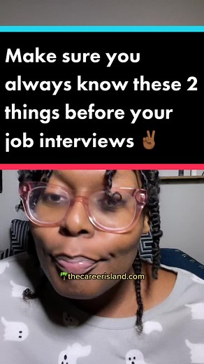 Make sure you always know these 2 things before your job interviews ✌🏾