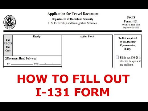 HOW TO FILL OUT FORM I-131 APPLICATION FOR TRAVEL DOCUMENT