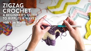 Zigzag Crochet:  A Beginner's Guide to Ripples & Waves