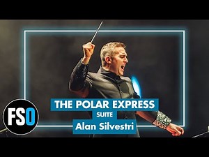 "Suite" - The Polar Express (Alan Silvestri) - Film Symphony Orchestra