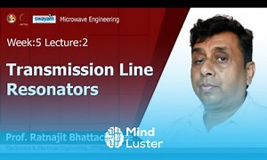 Mind Luster - Learn Lec 15 Transmission Line Resonators