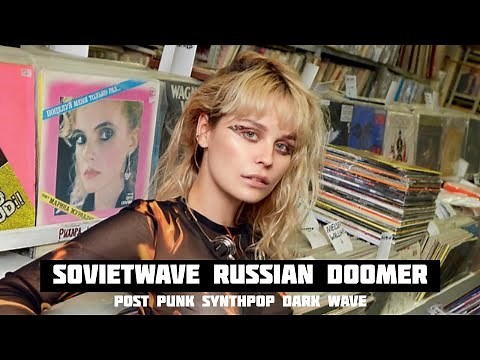 SOVIETWAVE, DOOMER, POST-SOVIET SYNTHPOP, RUSSIAN POST PUNK [New Dark Music (NDM)]