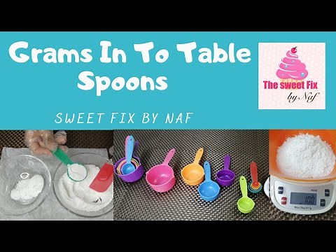 How to measure grams into table spoons | Sweet Fix By Naf