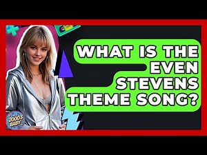 What Is The Even Stevens Theme Song? - I'm a 2000s Baby