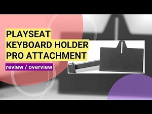 Review of the Playseat Keyboard Holder PRO: A Must-Have Accessory for Gamers!