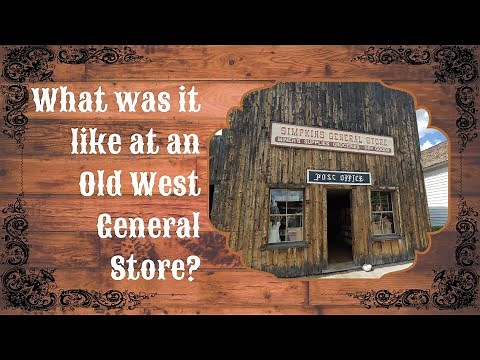 What was it like at an Old West General Store?
