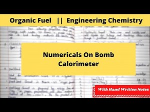 Numericals On Bomb Calorimeter || Organic Fuel || Engineering Chemistry