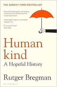 HUMANKIND: Rutger Bregman: 9781526630483: Amazon.com: Books