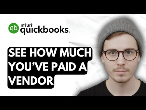 How To See How Much You’Ve Paid A Vendor In QuickBooks Online [2026 Guide]